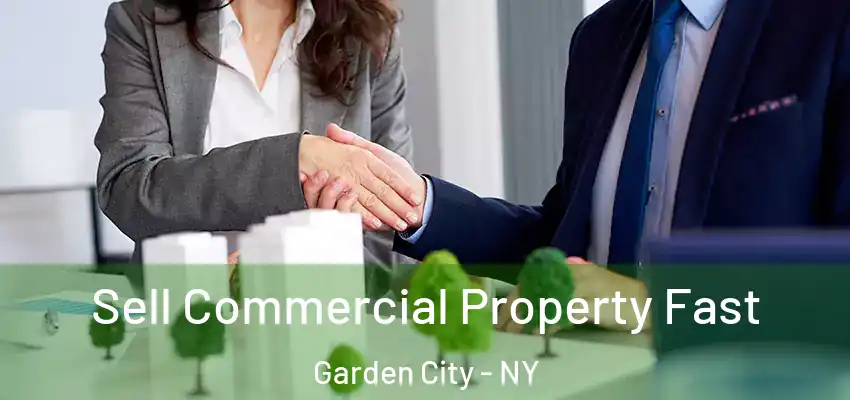 Sell Commercial Property Fast Garden City - NY