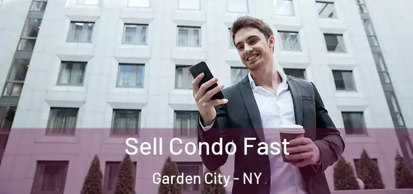Sell Condo Fast Garden City - NY