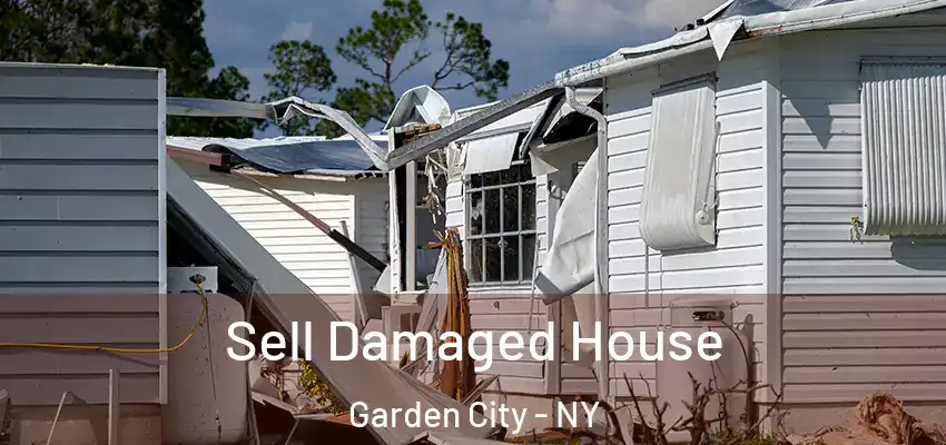 Sell Damaged House Garden City - NY
