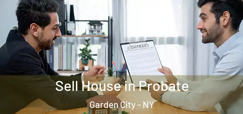 Sell House in Probate Garden City - NY
