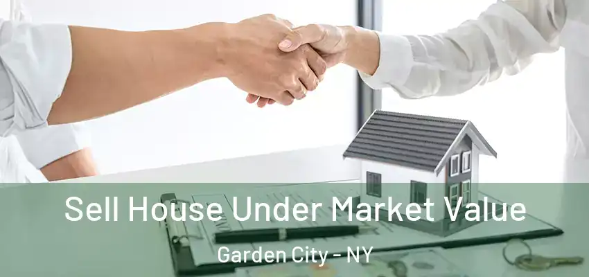 Sell House Under Market Value Garden City - NY
