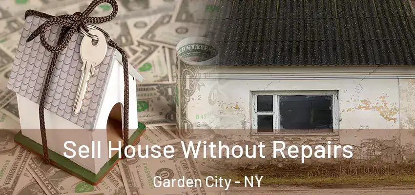 Sell House Without Repairs Garden City - NY